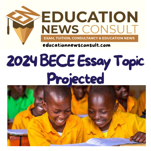 2024 BECE English Essay Question Projected: How To Answer It