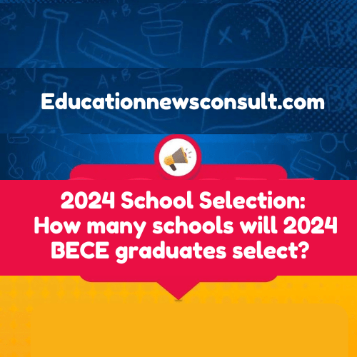 2024 BECE School Selection